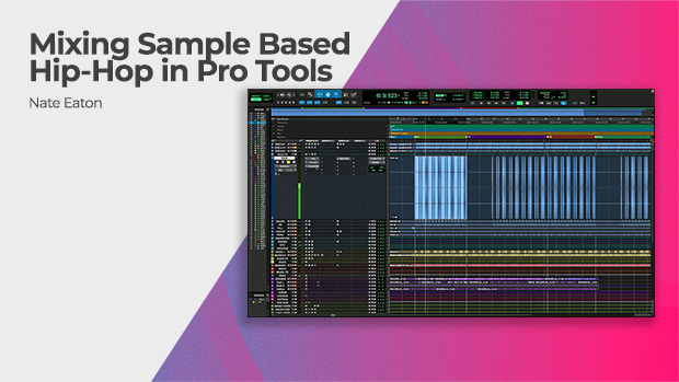 Mixing Sample Based Hip Hop in Pro Tools