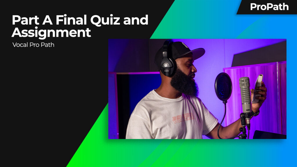 Vocal Pro Path: Part A Final Quiz and Assignment