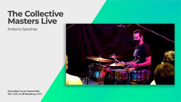 Collective Masters Live: Antonio Sanchez