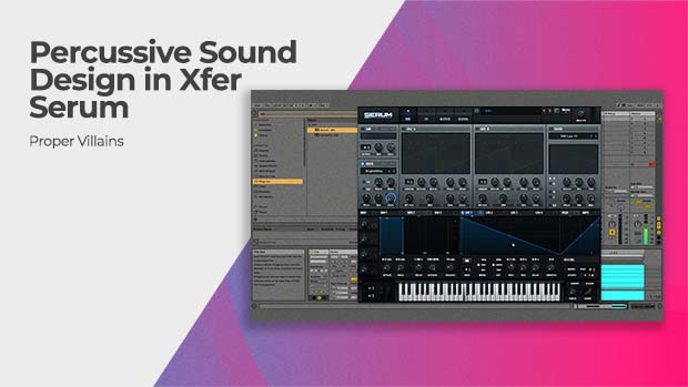 Percussive Sound Design in Xfer Serum