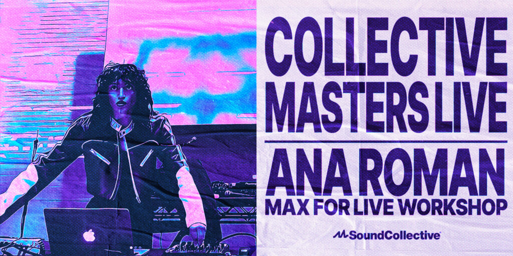 Collective Masters Live: Ana Roman Max for Live Workshop