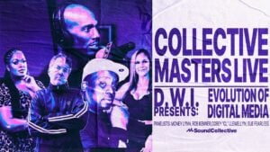 Collective Masters Live – D.W.I. Presents: Evolution of Digital Media