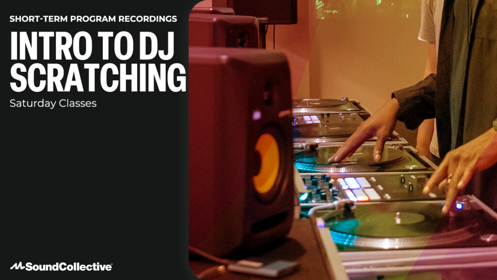 Saturday Class Recording: Intro to DJ Scratching (February)