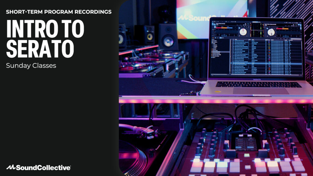 Sunday Class Recording: Intro to Serato (February)