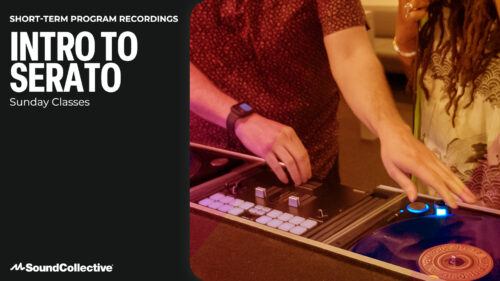 Sunday Class Recording: Intro to Serato (January)