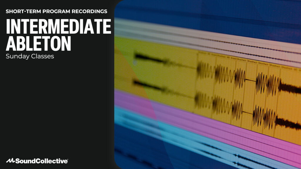 Sunday Class Recording: Intermediate Ableton (February)