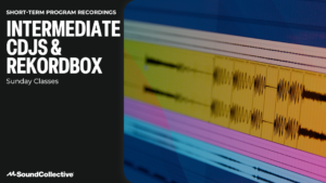 Sunday Class Recording: Intermediate CDJs and Rekordbox (June)