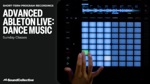 Sunday Class Recordings: Advanced Ableton Live: Dance Music (November)