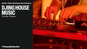 Saturday Class Recording: DJing House Music (October)