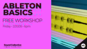 Ableton Basics (FREE WORKSHOP)