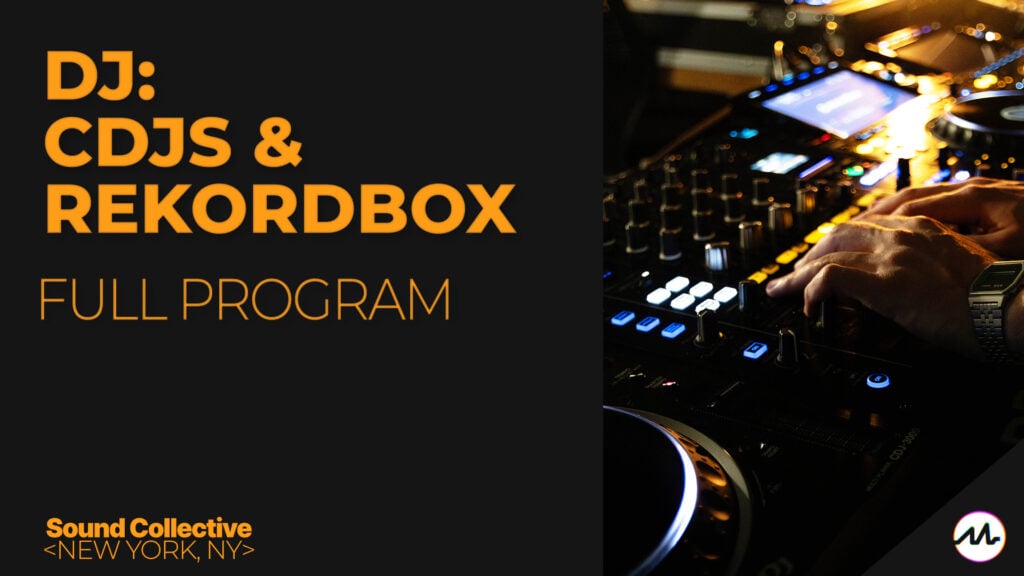 DJ: CDJS and Rekordbox – Full Program