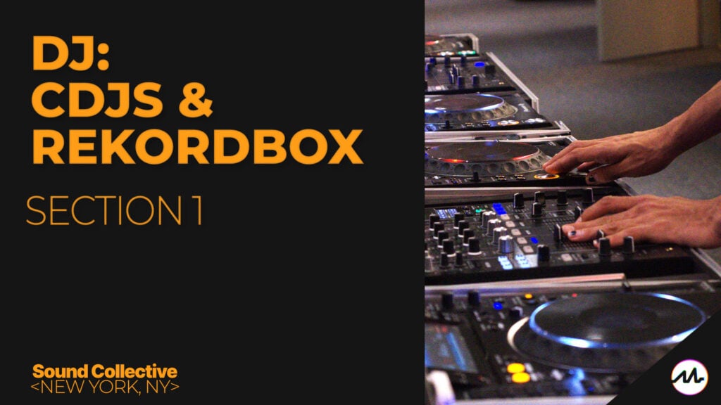 DJ: CDJS and Rekordbox – Section 1