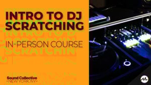 Intro to DJ Scratching