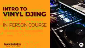 Intro to Vinyl DJing