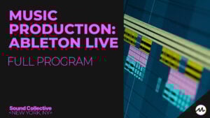 Music Production: Ableton Live – Full Program