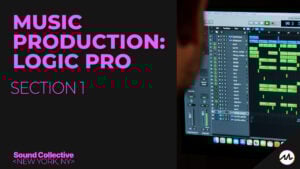 Music Production: Logic Pro – Section 1