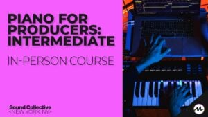 Piano for Producers: Intermediate