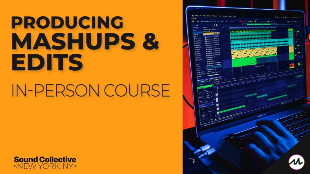 Producing Mashups & Edits