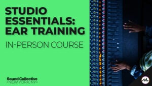 Studio Essentials: Ear Training
